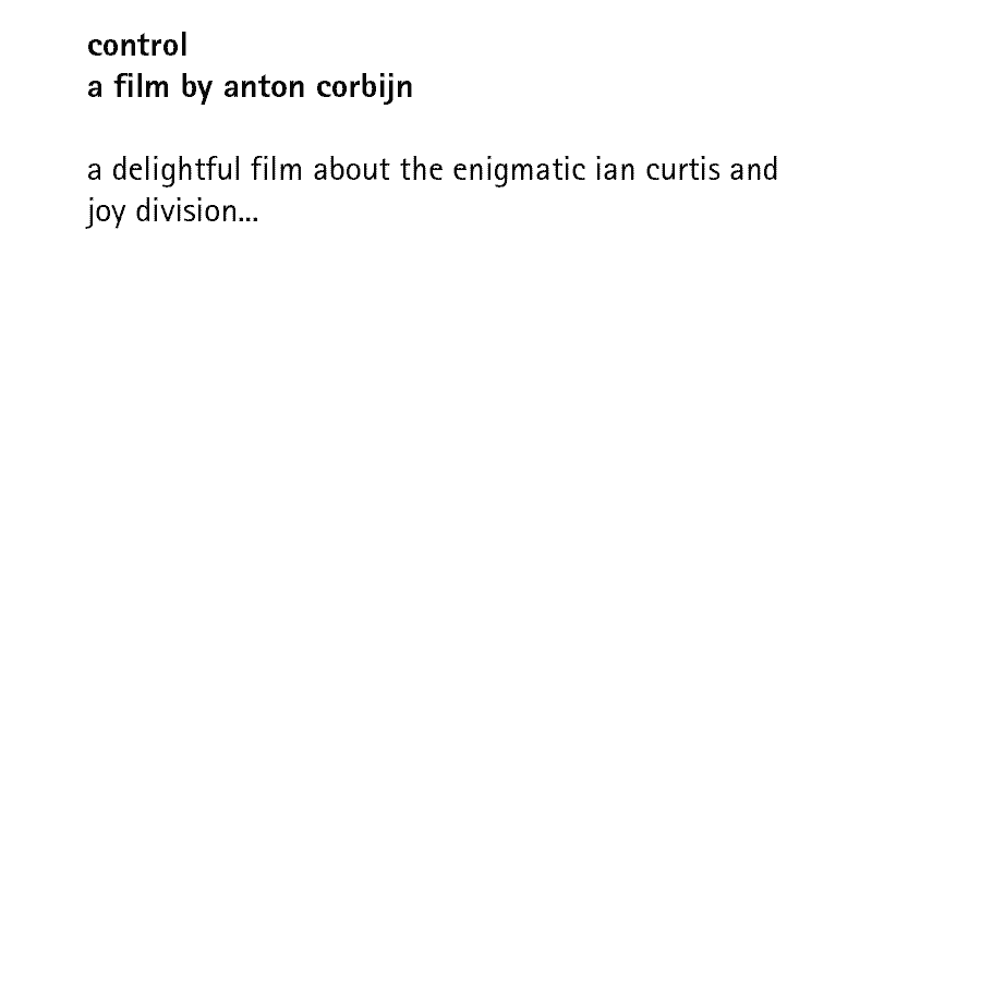 control a film by anton corbijn  a delightful film about the enigmatic ian curtis and joy division...