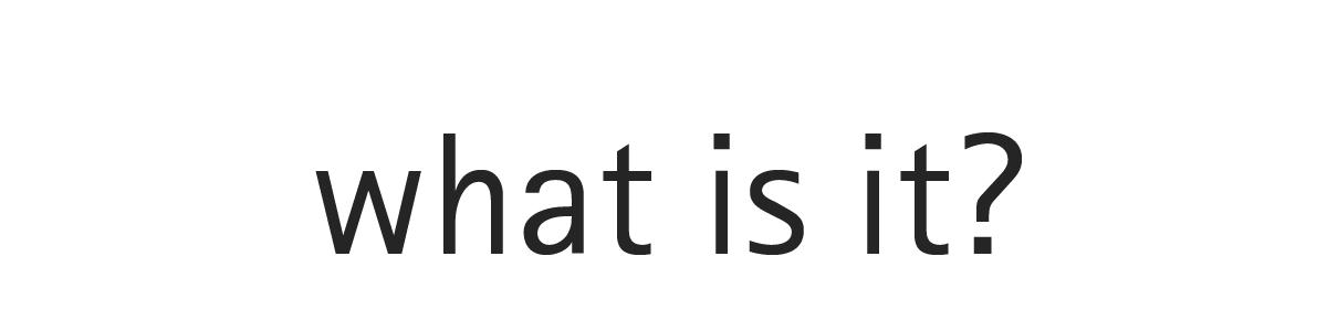 what is it?