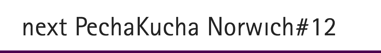 next pecha kucha night norwich #6