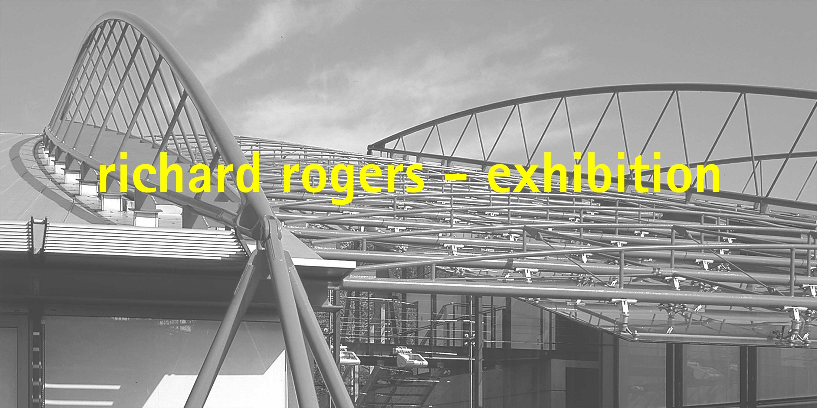 richard rogers exhibition